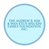 Andrew B. Kim & Wan Kyn Rha Kim Family Foundation, Inc.